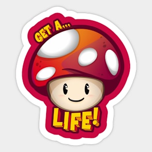 Mushroom Fan Art Get a Life! Sticker